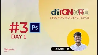 DesiGnare | #Phase3 | PHOTOSHOP SESSION | ADARSH R