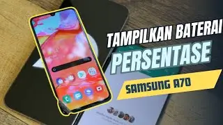 Cara Cepat Menampilkan Persentase Baterai Samsung Galaxy A70