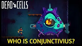 Dead Cells LORE: Who Is Conjunctivius?