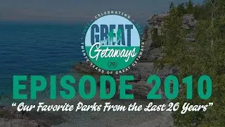 Great Getaways 2010 "Our Favorite Parks From The Last 20 Years" [Full Episode]
