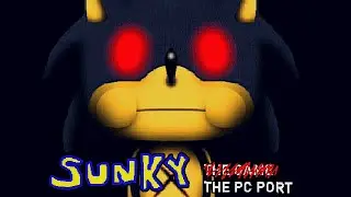 SUNKY (THE PC PORT) FULL GAME!!