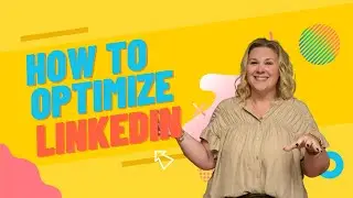 How to Optimize your LinkedIn Profile (stand out and gain visibility)