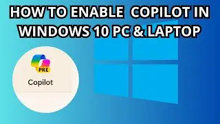 How to enable Copilot in windows 10 pc & laptop