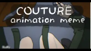 Couture - animation meme | (FlipaClip) [old]