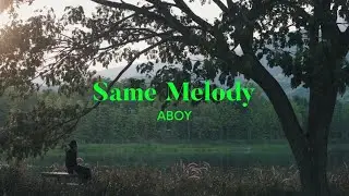 ABOY - Same Melody (Official Lyrics Video)