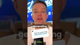 🧨 How Do I Grow More Freelance Leads? Get More Work Today! 