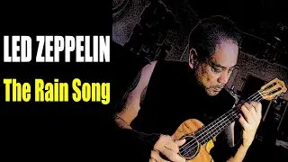 LED ZEPPELIN The Rain Song Ukulele Cover using ToneWoodAmp (2020)