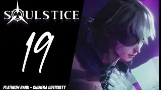 Soulstice - [CHAPTER 19 - PLATINUM RANK] - Chimera difficulty