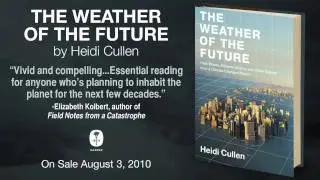 The Weather of the Future by Heidi Cullen