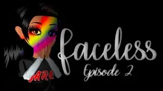 Faceless - MSP Series - S.1 Ep.2 - MOVIESTARPLANET