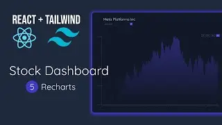 Build a Stock Dashboard App with React + Tailwind - Part 5 (Recharts)
