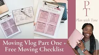 Moving Vlog Part One + FREE Moving Checklist