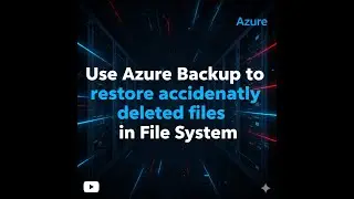 Restore accidentally deleted files in Microsoft Azure File system using Azure Backup