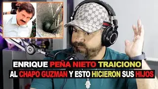 PEÑA NIETO traiciono al CHAPO GUZMAN para que el PRI volviera a GANAR.