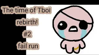 The time of the binding of Isaac #2 Fail run