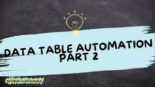 15 - Data Table Automation Part 2 || UiPath Developer Training Basic to Advanced