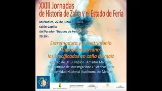 XXIII Jornadas de Historia de Zafra y el Estado de Feria. Tercera jornada