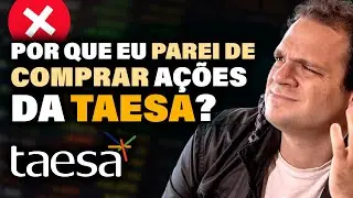TAEE11 | Why did I stop buying TAESA (TAEE11) shares?