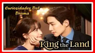 CURIOSIDADES DEL DRAMA 🏰♥️ KING THE LAND 🏰♥️