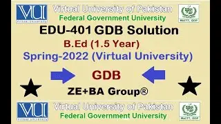 EDU401 GDB 1 Solution Spring 2022 By ZE+BA Group || EDU401GDB 1 Spring 2022