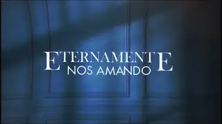 ETERNAMENTE NOS AMANDO | Primeiro Teaser de Estreia (SBT/2024)
