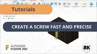 Fusion 360: Create a Screw Fast and Precise