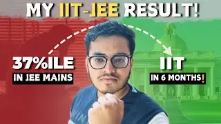 My IIT-JEE RESULT | 37%ile To 98%ile To IIT | JEE Result | IIT MOTIVATION