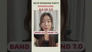 Ielts speaking bandscore5 and bandscore7 - the differences #아이엘츠 #part1