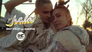 Chela - Shut You Up feat. Banoffee (Official Video)