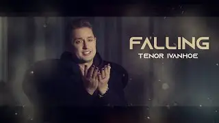 tenor Ivanhoe - Falling