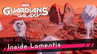 Inside Lamentis [PS5 4K HDR] - Part 25 - Marvel’s Guardians of the Galaxy