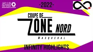 INFINITY Highlights - Coupe de Zone Nord 2022 CFJJB