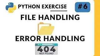 File Handling Error Handling  - Python Exercise