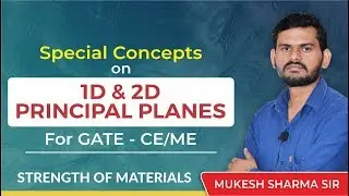 Special Concepts on 1D & 2D Principal Planes for GATE-CE/ME | STRENGTH OF MATERIALS