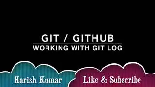 Chapter 5 : GIT / GITHUB - Working with GIT LOG