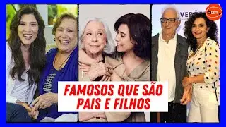 ATORES QUE são PAIS E FILHOS e  VOCÊ NÃO Sabia /FAMOSOS DA TV
