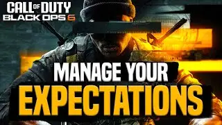 Manage Your Expectations for Black Ops 6