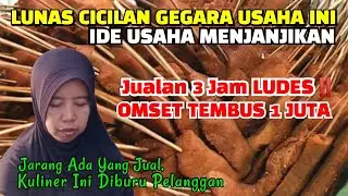 LUNAS CICILAN GEGARA USAHA INI‼️3 JAM LUDES, TEMBUS OMSET 1 JUTA‼️IDE USAHA MENJANJIKAN