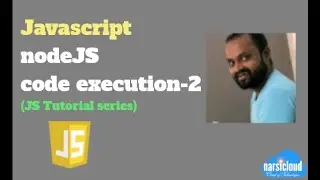 Javascript code execution by nodeJS (Javascript Tutorial Series - 2)