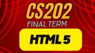 CS202 short lecture | HTML5  | Lecture 6 | #cs202 #finalterm