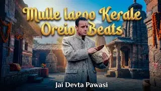 Mulle Laeoo Kerale || Latest Oreio Beats Pahari song 2026|| Pawasi Devta Song || Folk Himachali Song
