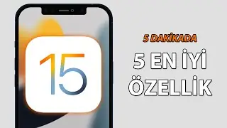 iOS 15 - 5 Dakikada EN İYİ 5 Özellik
