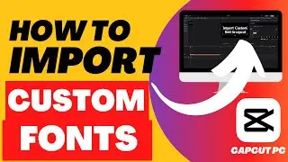 How to Import Custom Fonts in CapCut PC 2023