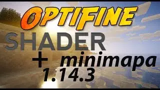 como instalar optifine mas minimapa mas shaders facil 1.14.3 y 1.14.4
