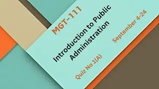 MGT-111 Introduction to Public Administration Quiz 1A ||Virtual University ||VU