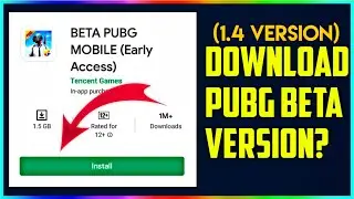 How To Download Or Install Pubg Mobile Global Beta 1.4 Version Easily Without VPN?