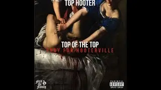 TOP HOOTER - Top of the Top REVIEW