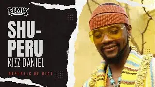 Kizz Daniel-Shu Peru ( D-MAZ REMIX ) | Future Rave | Republic Of Beat