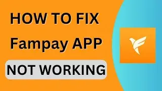 How To Fix Fampay App Not Working On Android Phone | Step by step Guide (2024)