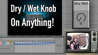 Dry/Wet Knob for ANYTHING in Ableton
